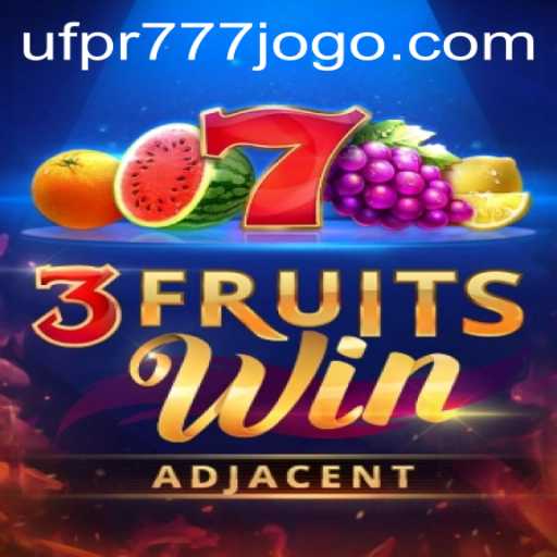 Descubra o Mundo de 3FruitsWin: O Novo Lançamento do UFPR777.COM