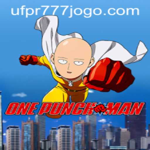 Descubra OnePunchMan: O Jogo com UFPR777.COM Que Está Conquistando o Mundo